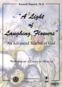 “A Light of Laughing Flowers”: An Advanced Teacher of God [EHVIDEOSTR]