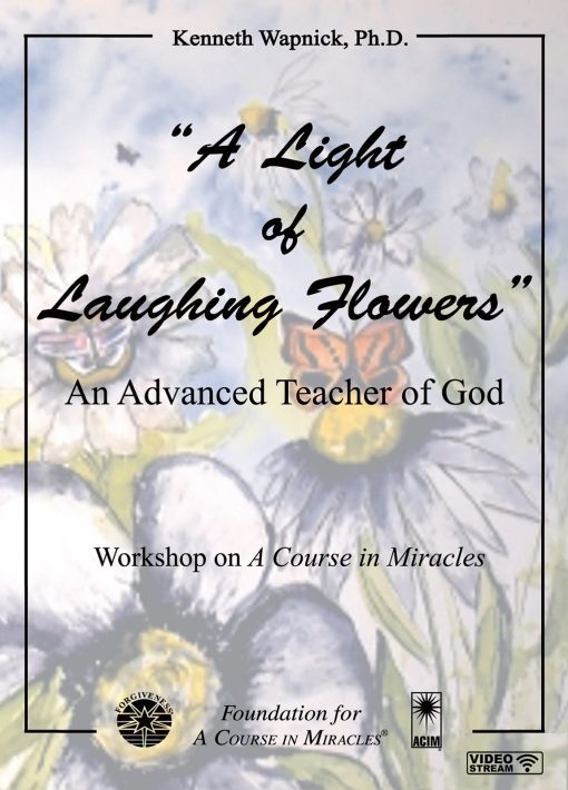 “A Light of Laughing Flowers”: An Advanced Teacher of God [EHVIDEOSTR]