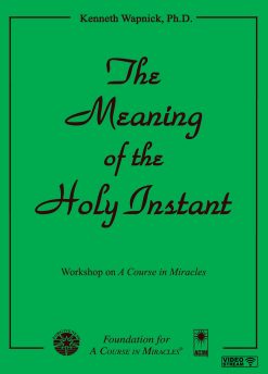 The Meaning of the Holy Instant [EHVIDEOSTR]