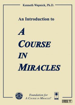 An Introduction to <i>A Course in Miracles</i> [EHVIDEOSTR]