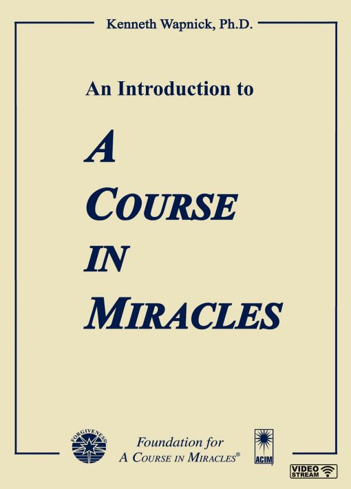 An Introduction to <i>A Course in Miracles</i> [EHVIDEOSTR]