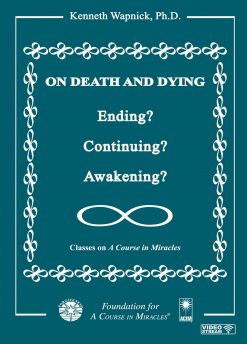 On Death and Dying: Ending, Continuing, or Awakening [EHVIDEOSTR]