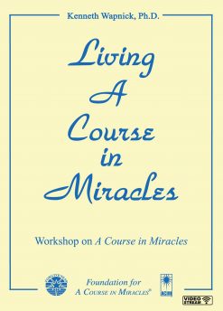 Living <i>A Course in Miracles</i> [EHVIDEOSTR]