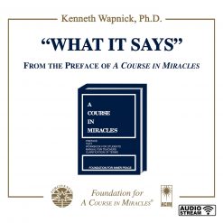“What It Says”: From the Preface of <i>A Course in Miracles</i> [AUDIOSTR]