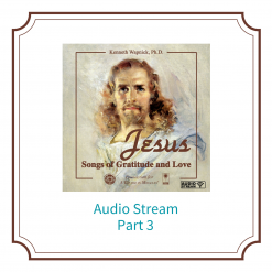 Part 03 – Jesus: Songs of Gratitude and Love [AUDIOSTR]