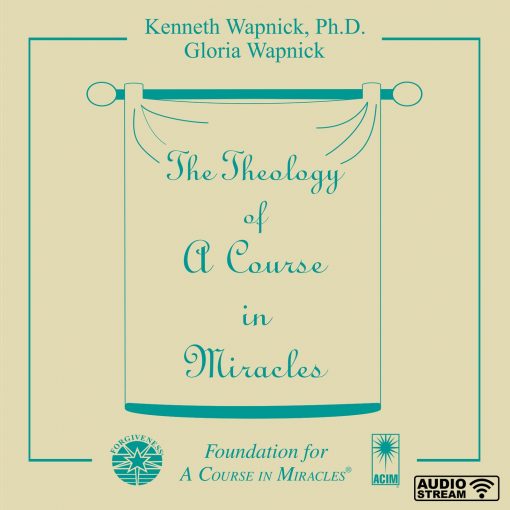 The Theology of <i>A Course in Miracles</i> [AUDIOSTR]