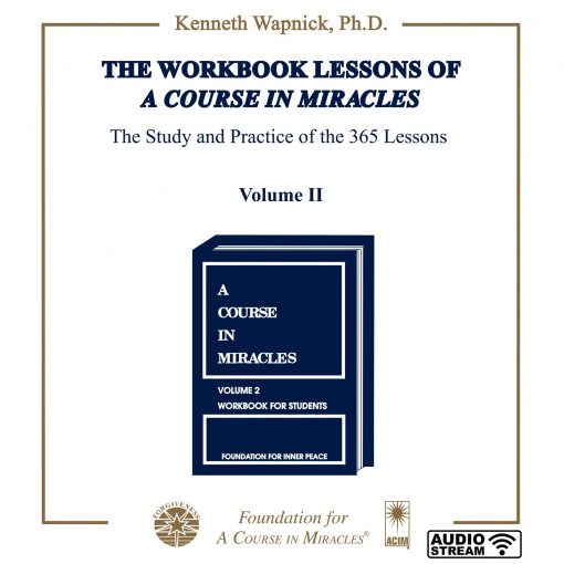 The Workbook Lessons of <i>A Course in Miracles</i>: The Study and Practice of the 365 Lessons [AUDIOSTR] - Image 7