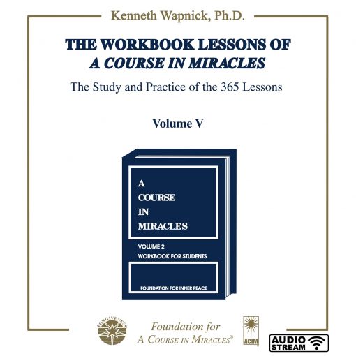The Workbook Lessons of <i>A Course in Miracles</i>: The Study and Practice of the 365 Lessons [AUDIOSTR] - Image 18