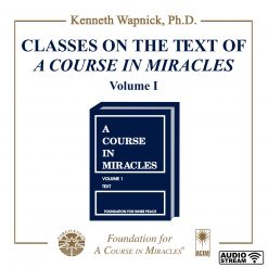 Classes on the Text of <i>A Course in Miracles</i> [AUDIOSTR]