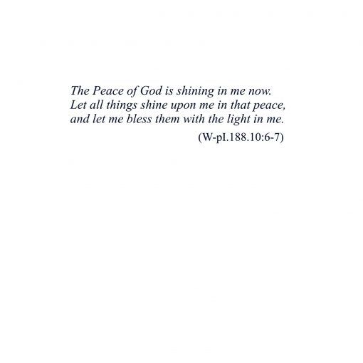 Approaching <i>A Course in Miracles</i>: A Commentary on Lesson 188 “The peace of God is shining in me now.” [AUDIOSTR] - Image 3