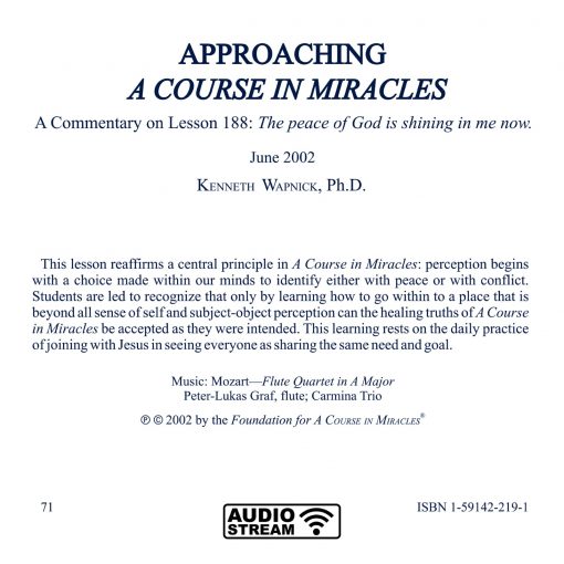 Approaching <i>A Course in Miracles</i>: A Commentary on Lesson 188 “The peace of God is shining in me now.” [AUDIOSTR] - Image 5