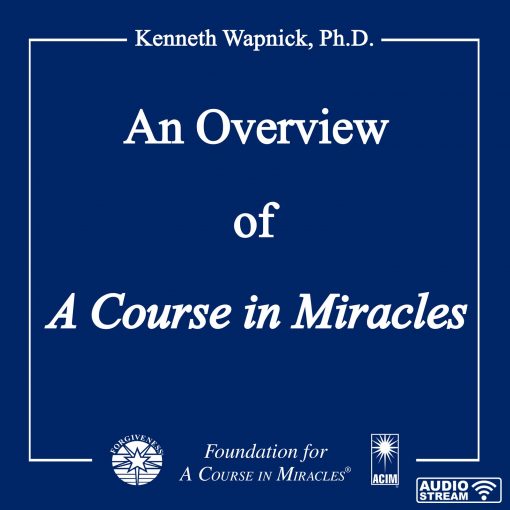 An Overview of <i>A Course in Miracles</i> [AUDIOSTR]