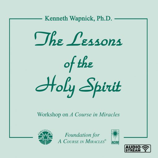 The Lessons of the Holy Spirit [AUDIOSTR]