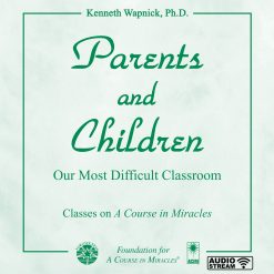 Parents and Children: Our Most Difficult Classroom [AUDIOSTR]