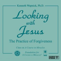 Looking with Jesus: The Practice of Forgiveness [AUDIOSTR]