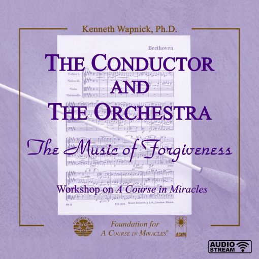 The Conductor and the Orchestra: The Music of Forgiveness [AUDIOSTR]
