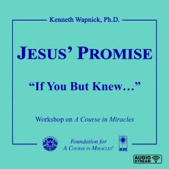 Jesus’ Promise: “If You But Knew…” [AUDIOSTR]