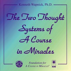 The Two Thought Systems of <i>A Course in Miracles</i> [AUDIOSTR]