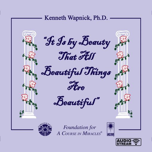 “It Is by Beauty That All Beautiful Things Are Beautiful” [AUDIOSTR]