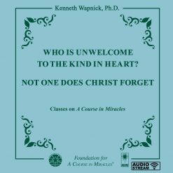 Who Is Unwelcome to the Kind in Heart? / Not One Does Christ Forget [AUDIOSTR]