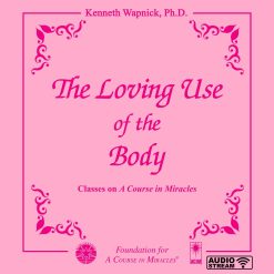 The Loving Use of the Body [AUDIOSTR]