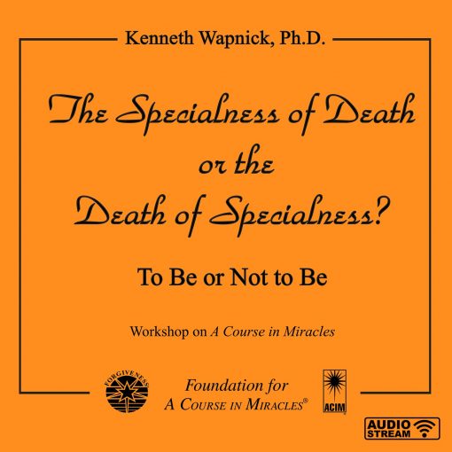 The Specialness of Death or the Death of Specialness? To Be or Not to Be [AUDIOSTR]