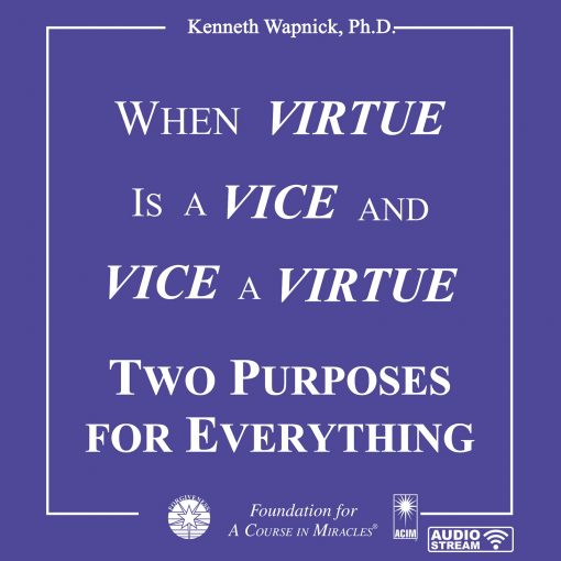 When Virtue Is a Vice and Vice a Virtue: Two Purposes For Everything [AUDIOSTR]