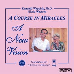 <i>A Course in Miracles</i>: A New Vision [AUDIOSTR]
