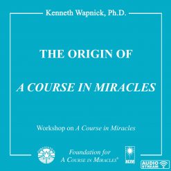 The Origin of <i>A Course in Miracles</i> [AUDIOSTR]
