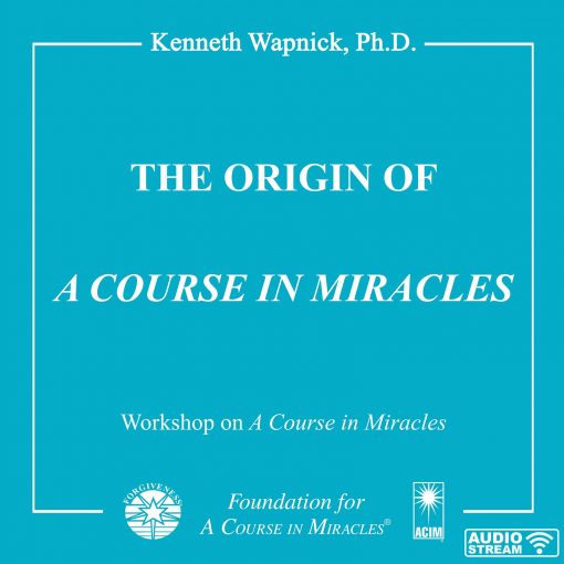 The Origin of <i>A Course in Miracles</i> [AUDIOSTR]