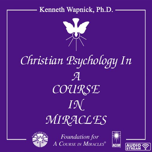 Christian Psychology in <i>A Course in Miracles</i> [AUDIOBOOK]