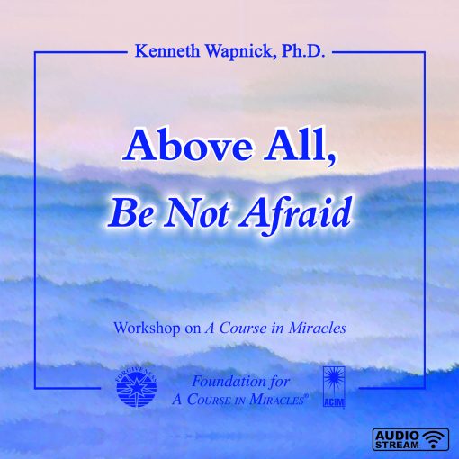 Above All, Be Not Afraid [AUDIOSTR]
