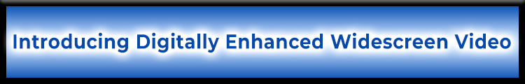 Introducing Digitally Enhanced Widescreen Video