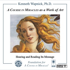 <i>A Course in Miracles</i> as a Work of Art: Hearing and Reading Its Message [AUDIOSTR]