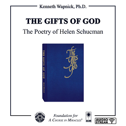 “The Gifts of God”: The Poetry of Helen Schucman [AUDIOSTR]