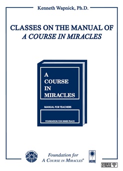 Classes on the Manual for Teachers of <i>A Course in Miracles</i> [EHVIDEOSTR]
