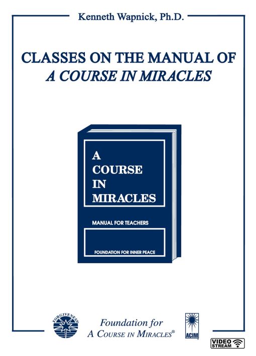 Classes on the Manual for Teachers of <i>A Course in Miracles</i> [EHVIDEOSTR]
